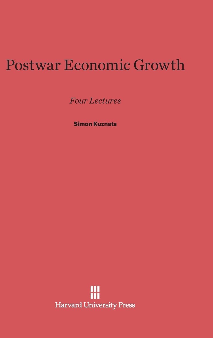 Simon Kuznets - Postwar Economic Growth, Inbunden