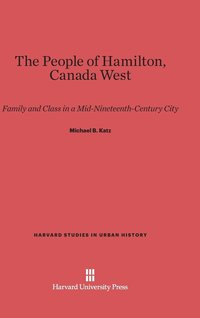 bokomslag The People of Hamilton, Canada West