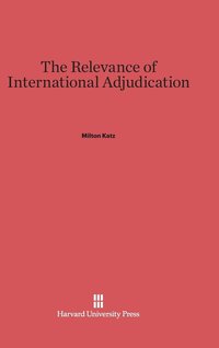 bokomslag The Relevance of International Adjudication