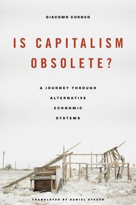 Giacomo Corneo - Is Capitalism Obsolete?, Inbunden