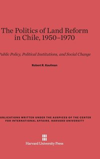 bokomslag The Politics of Land Reform in Chile, 1950-1970
