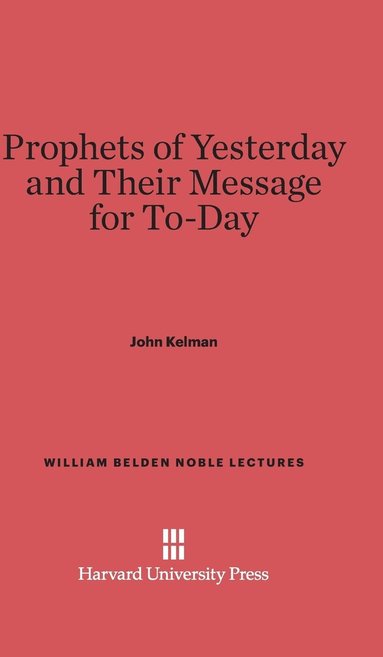 bokomslag Prophets of Yesterday and Their Message for Today