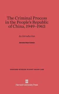 bokomslag The Criminal Process in the People's Republic of China, 1949-1963