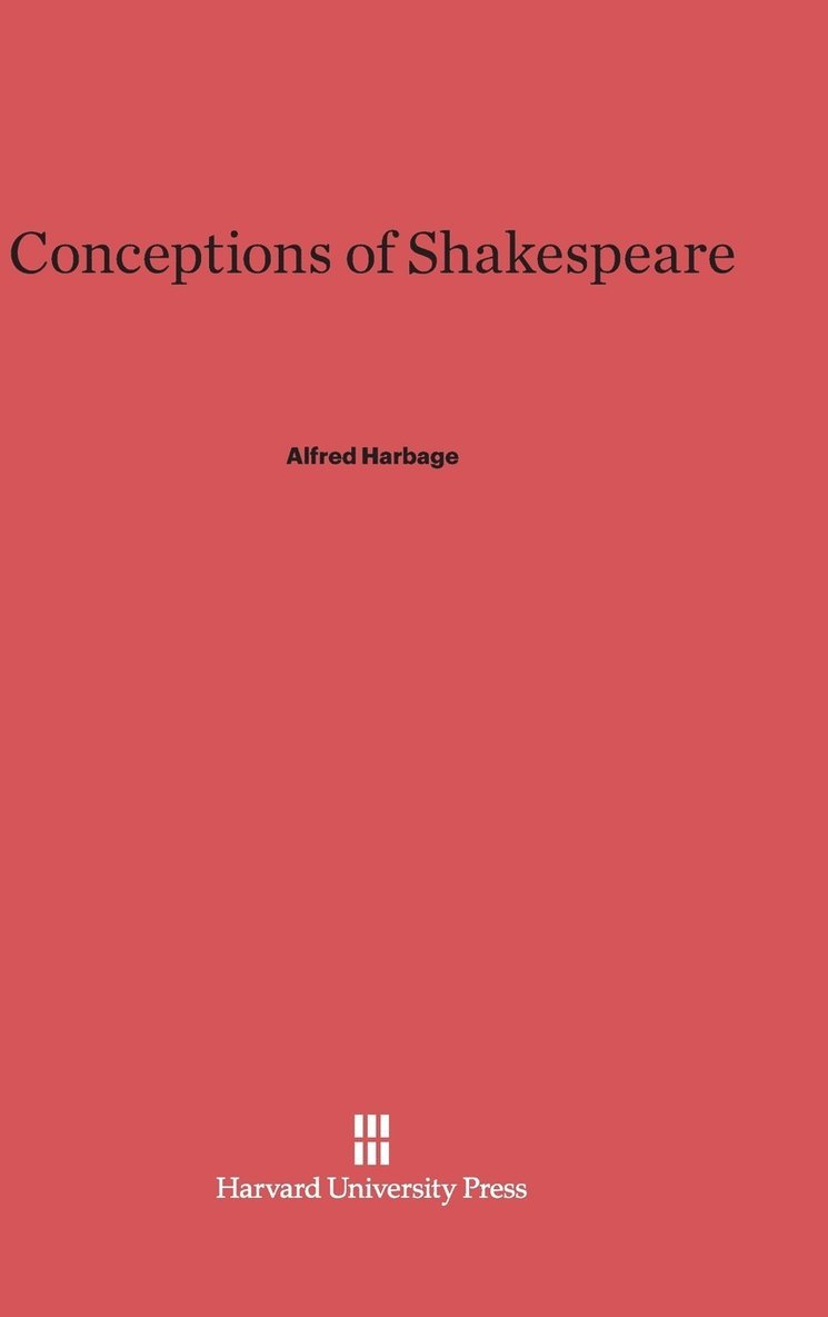 Alfred Harbage - Conceptions of Shakespeare, Inbunden