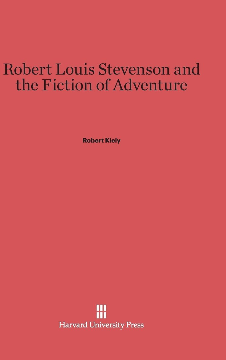 Robert Louis Stevenson and the Fiction of Adventure 1