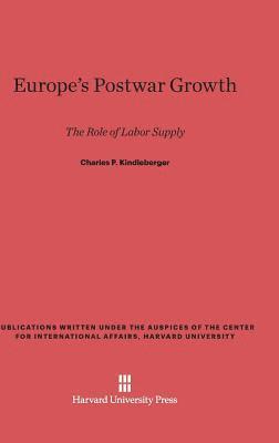 Charles P (Massachusetts Institute of Technology (Emeritus)) Kindleberger, Charles P. Kindleberger - Europe's Postwar Growth, Inbunden