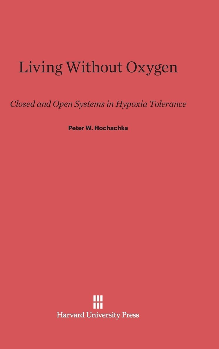 Peter W. Hochachka - Living Without Oxygen, Inbunden