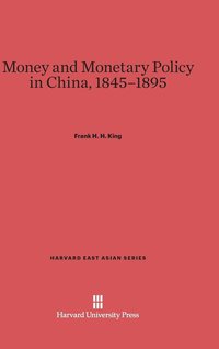 bokomslag Money and Monetary Policy in China, 1845-1895
