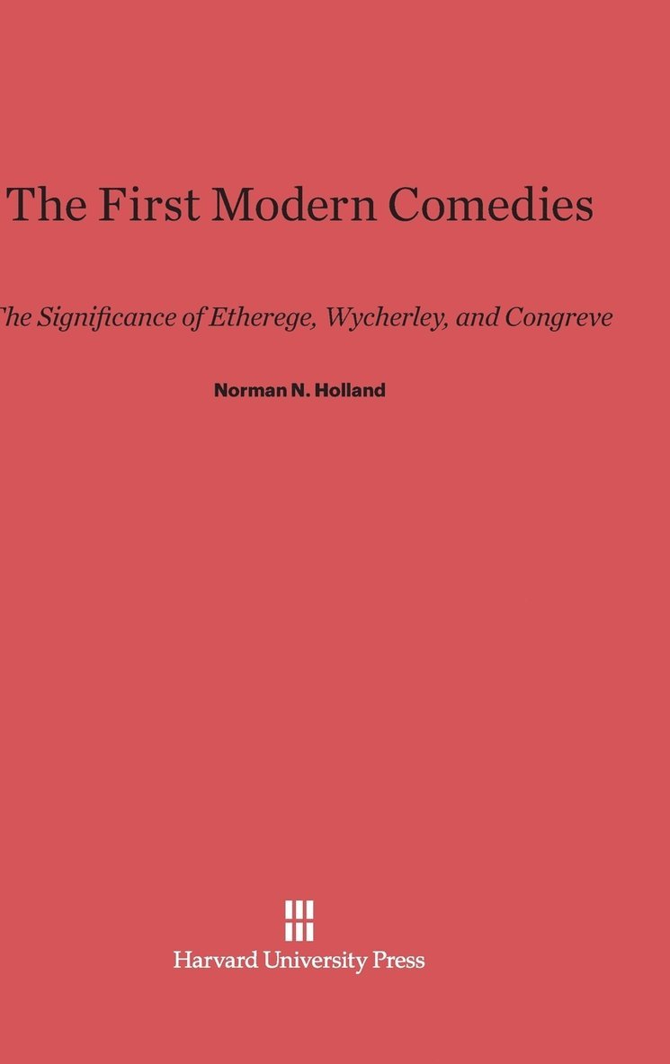 Norman N. Holland - The First Modern Comedies, Inbunden