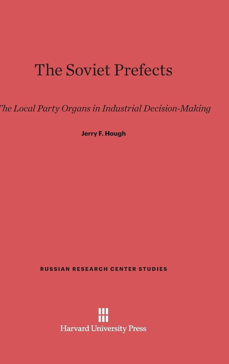 Jerry F. Hough - The Soviet Prefects, Inbunden