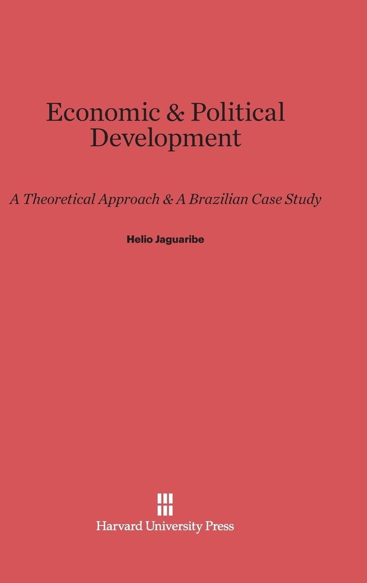 Helio Jaguaribe - Economic & Political Development, Inbunden