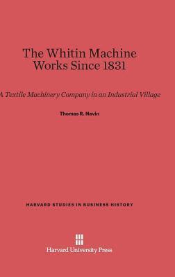 The Whitin Machine Works Since 1831 1