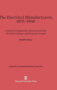 bokomslag The Electrical Manufacturers, 1875-1900