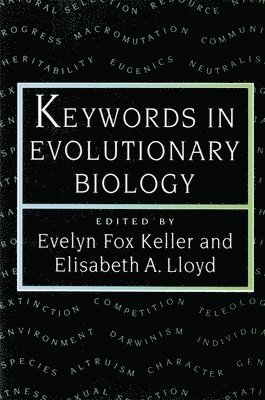 Evelyn Fox Keller, Elisabeth A. Lloyd - Keywords in Evolutionary Biology, Häftad