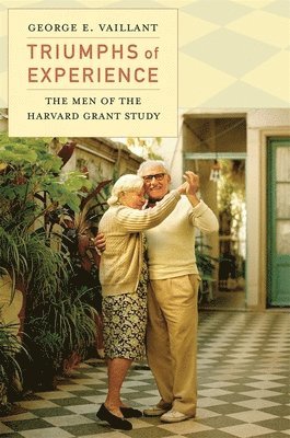 George E. Vaillant - Triumphs of Experience, Häftad