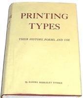 Printing Types: Their History, Forms, and Use; A Study in Survivals: Volume 2 1