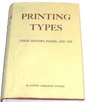 Printing Types: Their History, Forms, and Use; A Study in Survivals