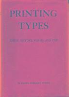bokomslag Printing Types: Their History, Forms, and Use; A Study in Survivals: Volume 1