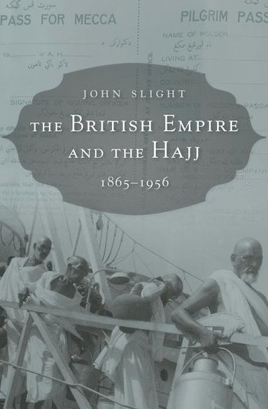 bokomslag The British Empire and the Hajj