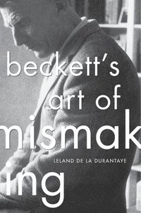 bokomslag Becketts Art of Mismaking