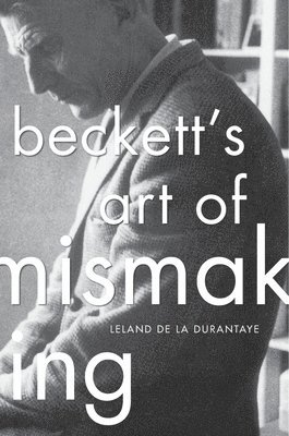 bokomslag Beckett's Art of Mismaking