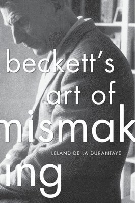 Becketts Art of Mismaking 1