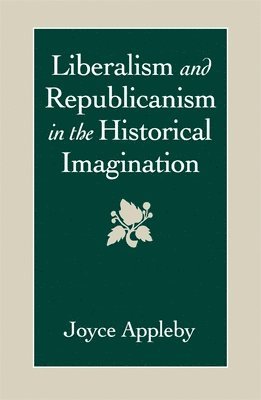 Liberalism and Republicanism in the Historical Imagination 1