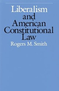 bokomslag Liberalism and American Constitutional Law