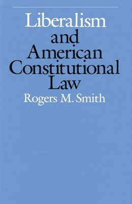 Liberalism and American Constitutional Law