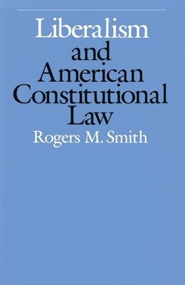 Liberalism and American Constitutional Law 1