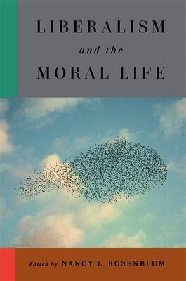 Nancy L. Rosenblum - Liberalism and the Moral Life, Häftad