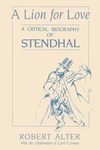 bokomslag A Lion for Love: A Critical Biography of Stendhal