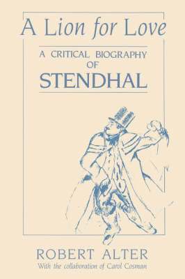 bokomslag A Lion for Love: A Critical Biography of Stendhal