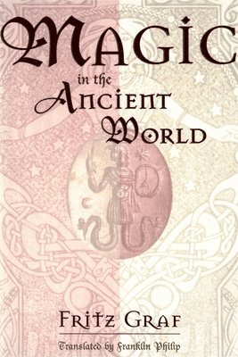 Fritz Graf - Magic in the Ancient World, Häftad