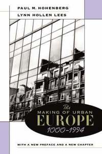 bokomslag The Making of Urban Europe, 1000-1994