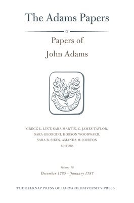 John Adams, Gregg L. Lint, Sara Martin, C. James Taylor, Sara Georgini, Hobson Woodward, Sara B. Sikes, Amanda Mathews Norton - Papers of John Adams, Inbunden