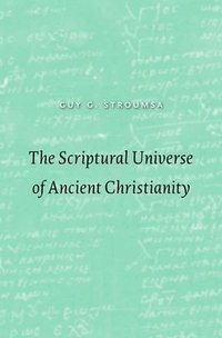 bokomslag The Scriptural Universe of Ancient Christianity