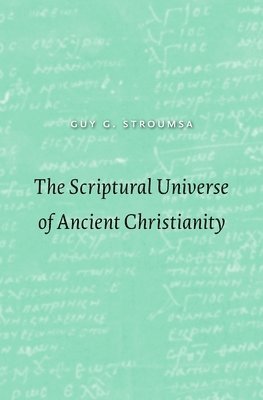 The Scriptural Universe of Ancient Christianity 1