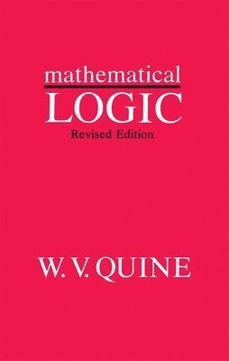 Willard Van Orman Quine - Mathematical Logic, Häftad