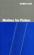 Robert Alter - Motives for Fiction, Inbunden
