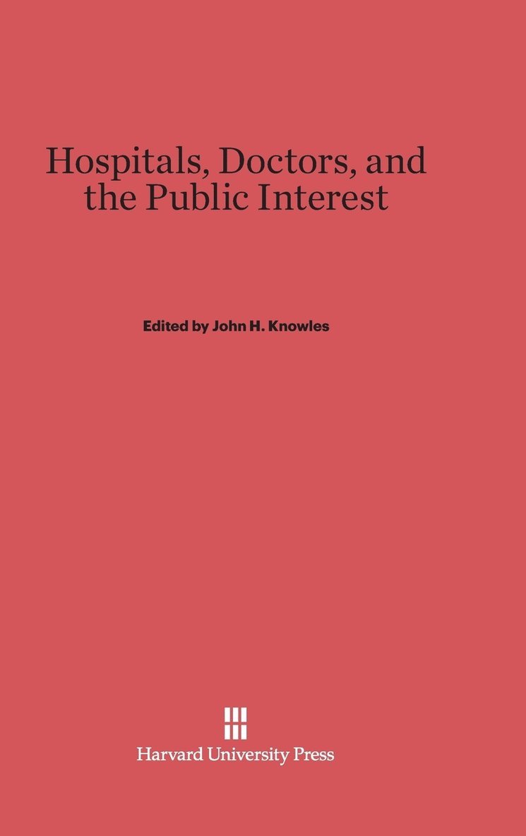 Hospitals, Doctors, and the Public Interest 1
