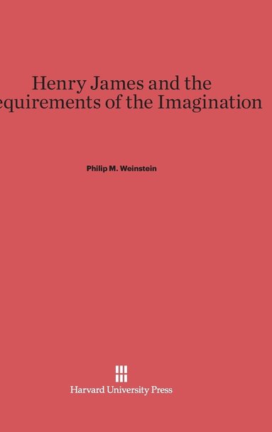 bokomslag Henry James and the Requirements of the Imagination