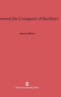 bokomslag Toward the Conquest of Beriberi