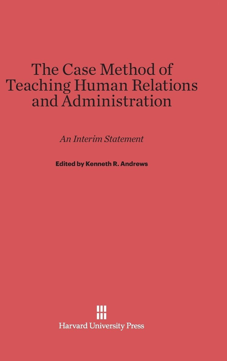 The Case Method of Teaching Human Relations and Administration 1