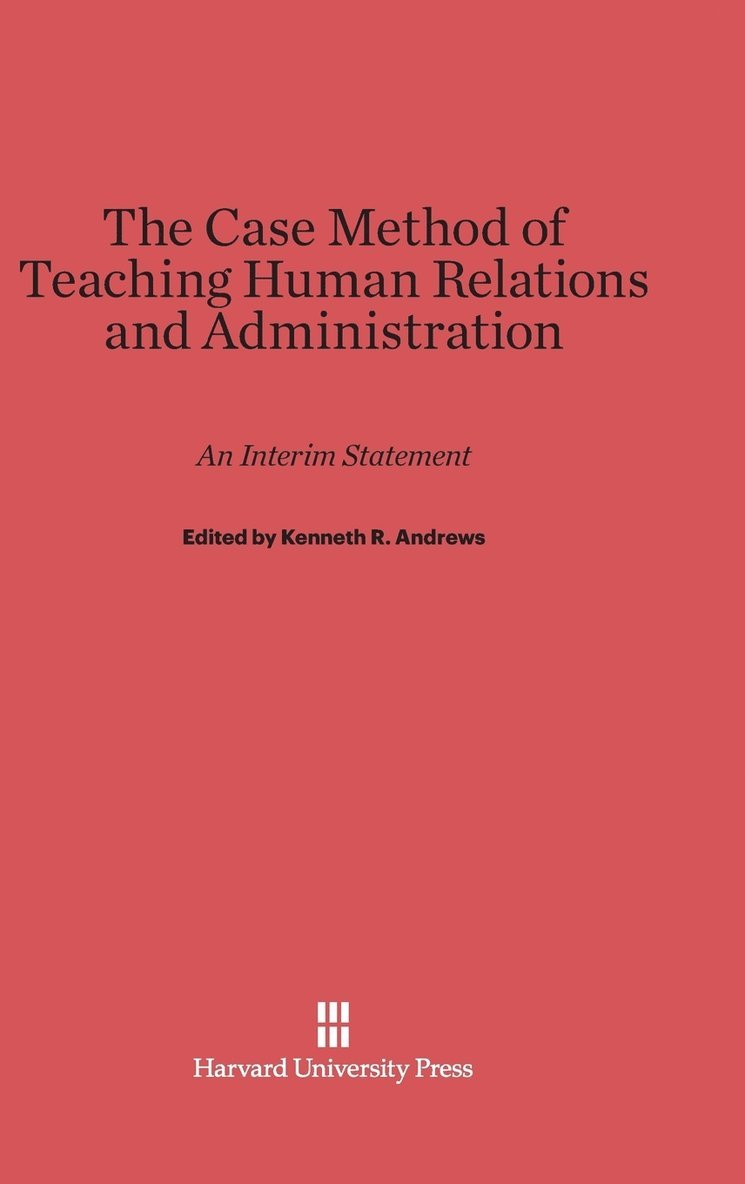 The Case Method of Teaching Human Relations and Administration