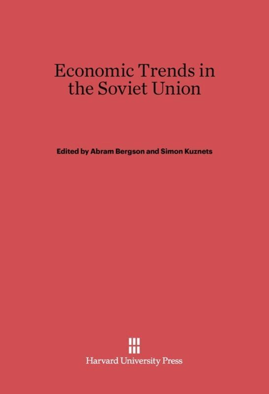 Abram Bergson, Simon Kuznets - Economic Trends in the Soviet Union, Inbunden