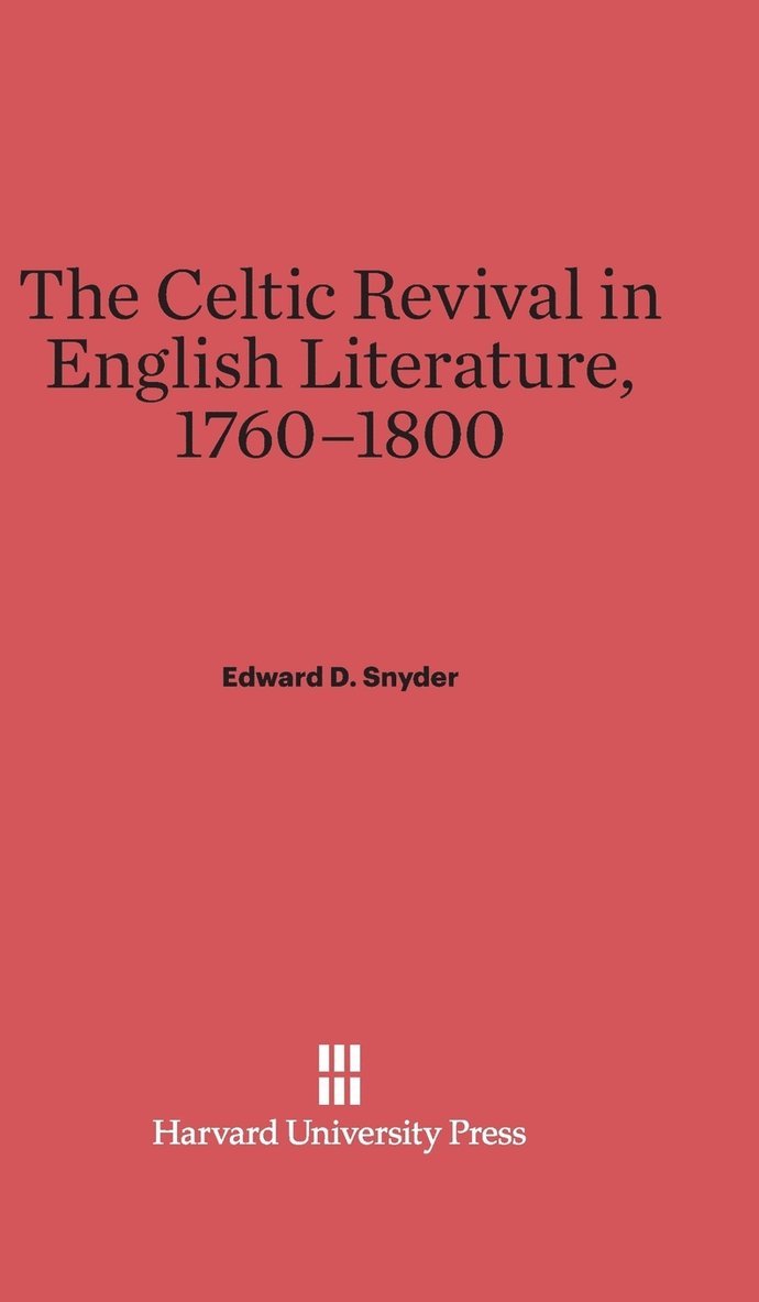 The Celtic Revival in English Literature, 1760-1800 1