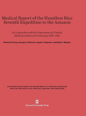 bokomslag Medical Report of the Hamilton Rice Seventh Expedition to the Amazon