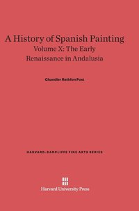 bokomslag A History of Spanish Painting, Volume X, The Early Renaissance in Andalusia