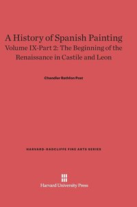 bokomslag A History of Spanish Painting, Volume IX-Part 2, The Beginning of the Renaissance in Castile and Leon